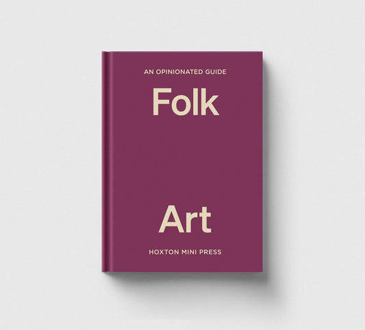 An Opinionated Guide to Folk Art
